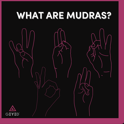 What are Mudras? Powered by: GEYED®